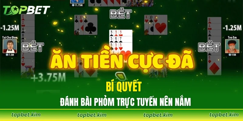 Bí quyết đánh bài phỏm trực tuyến nên nắm
