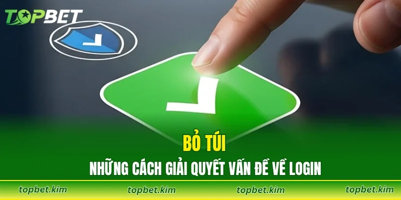 Bỏ túi những cách giải quyết vấn đề về login
