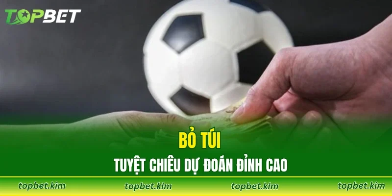 Bỏ túi tuyệt chiêu dự đoán đỉnh cao