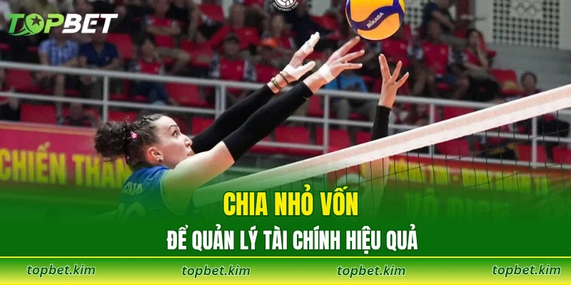 Chia nhỏ vốn để quản lý tài chính hiệu quả
