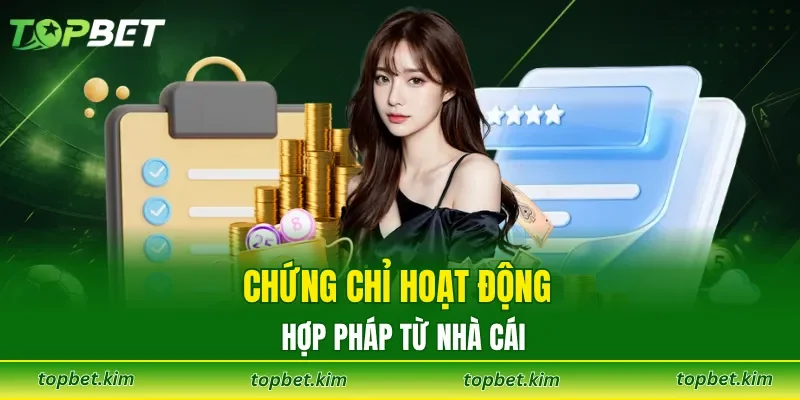 Chứng chỉ hoạt động hợp pháp từ nhà cái