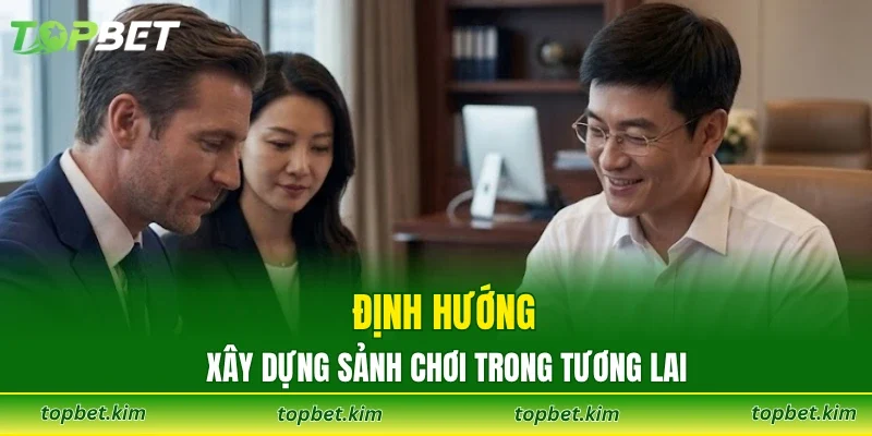 Định hướng xây dựng sảnh chơi trong tương lai