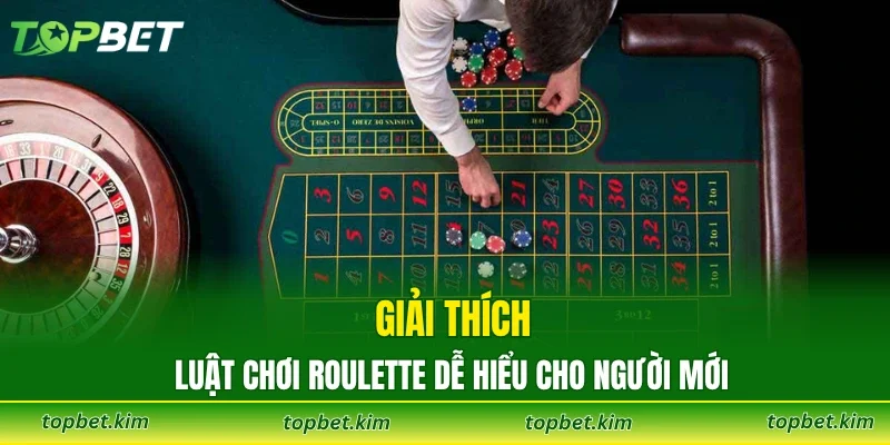 Giải thích luật chơi roulette dễ hiểu cho người mới