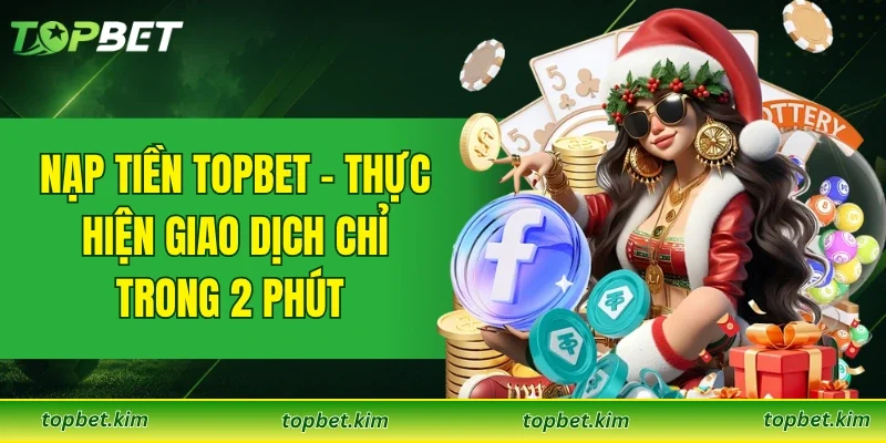 Nạp Tiền TOPBET