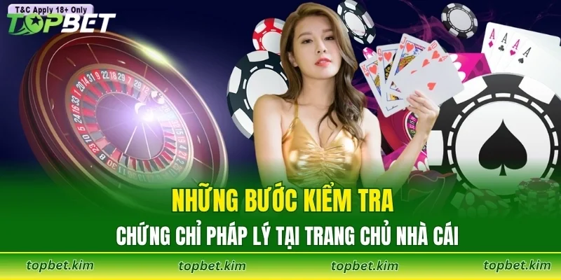 Những bước kiểm tra chứng chỉ pháp lý tại trang chủ nhà cái