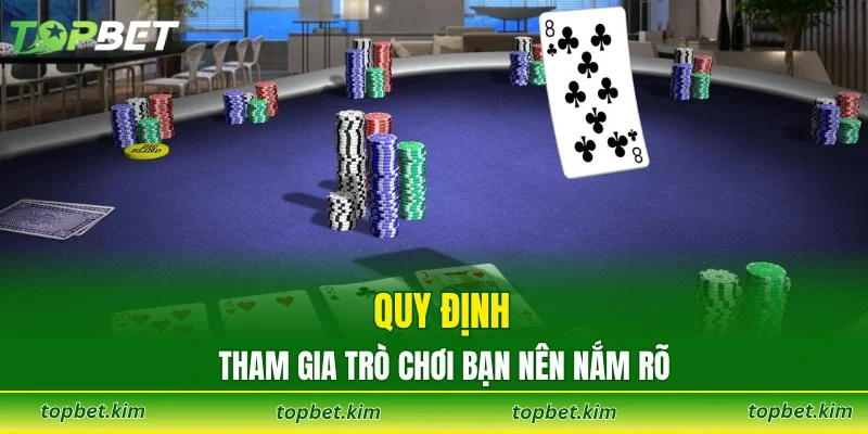 Quy định tham gia trò chơi bạn nên nắm rõ