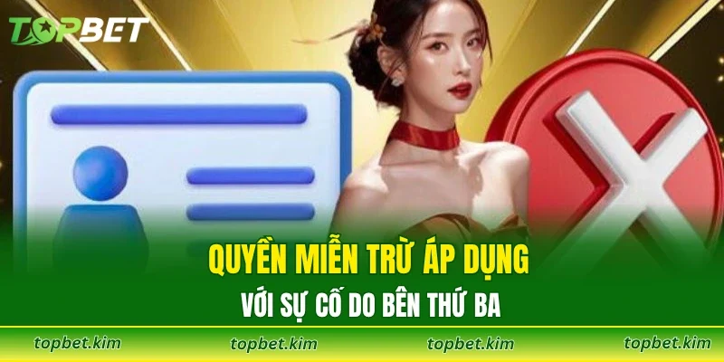 Quyền miễn trừ áp dụng với sự cố do bên thứ ba