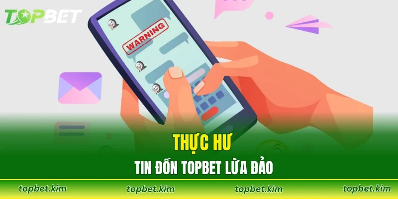 Thực hư tin đồn TOPBET lừa đảo