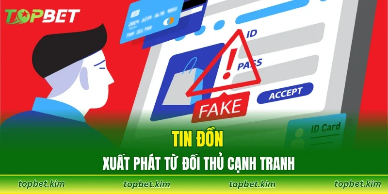 Tin đồn xuất phát từ đối thủ cạnh tranh